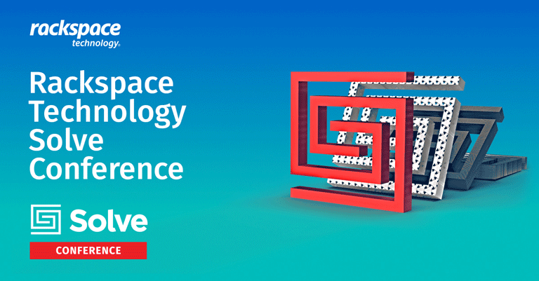 Rackspace Technology Announces Solve Conference 2021: Real Technology Solutions, Today.
