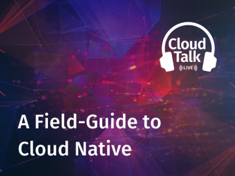 A Field-Guide to Cloud Native